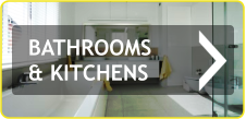 BATHROOMS & KITCHENS